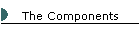 The Components