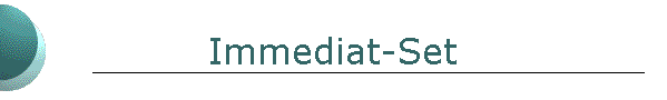 Immediat-Set