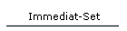 Immediat-Set